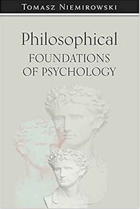 https://www.amazon.com/Philosophical-Foundations-Psychology-Tomasz-Niemirowski/dp/B092XK1Q48/ref=sr_1_2?dchild=1&keywords=Niemirowski&qid=1620456706&s=books&sr=1-2
